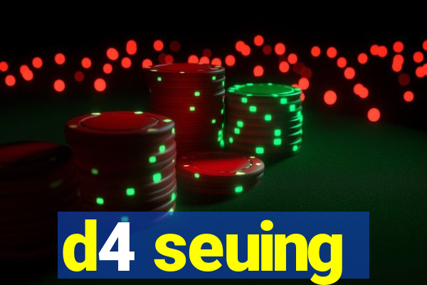 d4 seuing